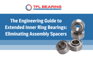 The Ultimate Engineering Guide to Extended Inner Ring Bearings featuring precision TFL solutions.