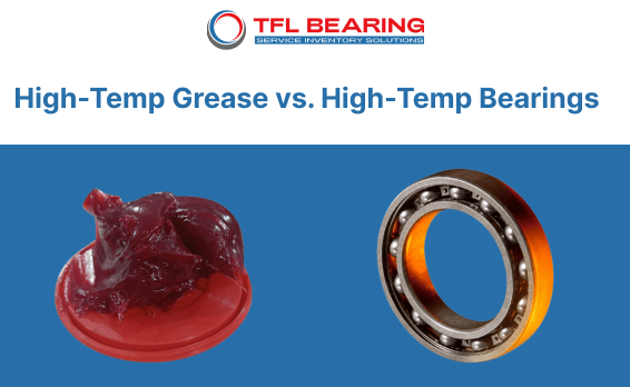 Why High-Temp Grease Costs More Than High-Temp Bearings